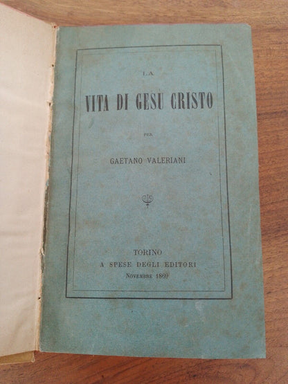 La vita di Gesù Cristo per G. Valerani, 1869 RARO