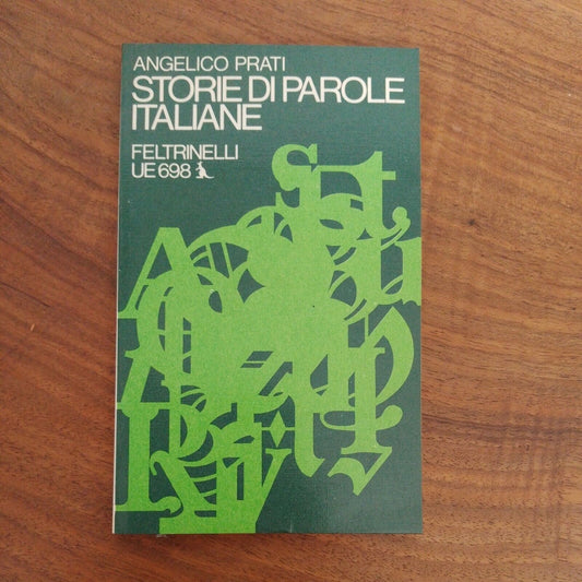 Storie di parole italiane - Angelico Prati - UE Feltrinelli 1974