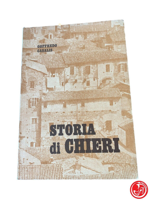 Storia di Chieri - Goffredo Casalis - Edizioni Cronache Chieresi 1973