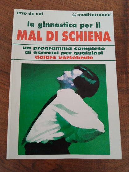 La ginnastica per il mal di schiena. Un programma completo di esercizi, De Col