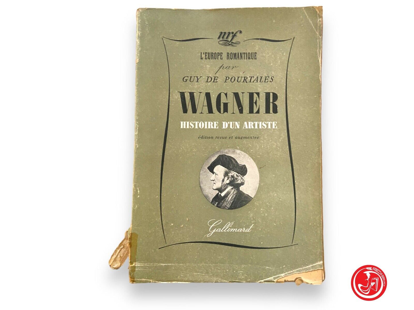 WAGNER MISTOIRE D'UN ARTISTE - GUY DE POURTALES - Copyright by Librairie Gallima