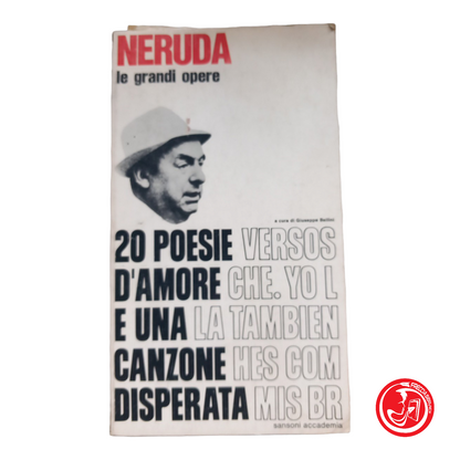 pablo NERUDA le grandi opere 20 POESIE D'AMORE E UNA CANZONE DISPERATA