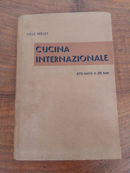 Cucina Internazionale, Lilla Deeley, Ed. Vallardi, 1937, RARO