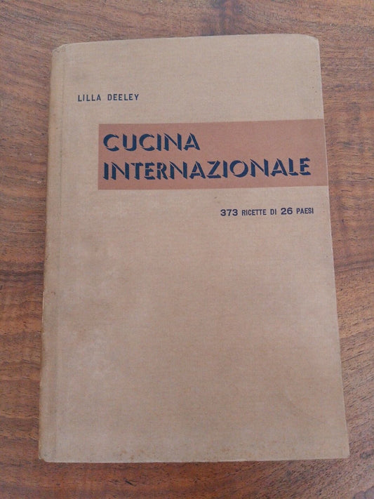 Cucina Internazionale, Lilla Deeley, Ed. Vallardi, 1937, RARO