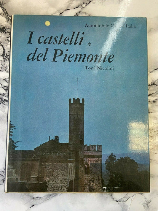 Livres - Les châteaux du Piémont - Toni Nicolini - Histoire du Piémont de Turin