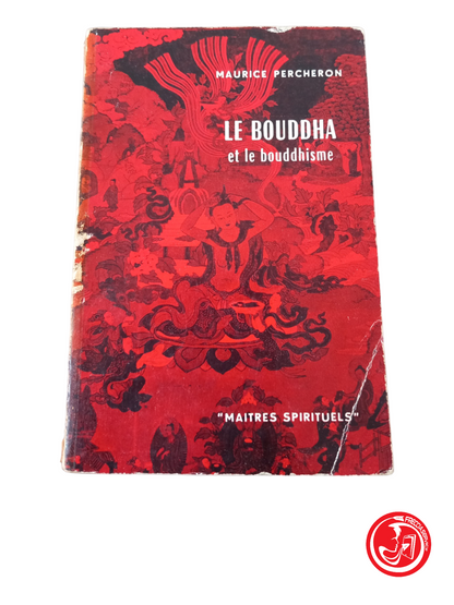 LE BOUDDHA ET LE BOUDDHISME - MAURICE PERCHERON