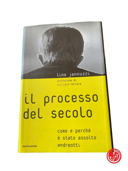 Il processo del secolo - Lino Jannuzzi - Mondadori