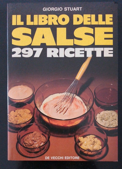 THE BOOK OF SAUCES, G.Stuart - DE VECCHI EDITORE - 1984