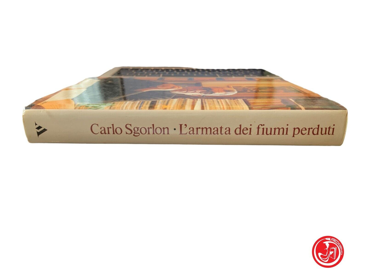 L'armata dei fiumi perduti - Carlo Sgorlon - Arnoldo Mondadori Editore 1985