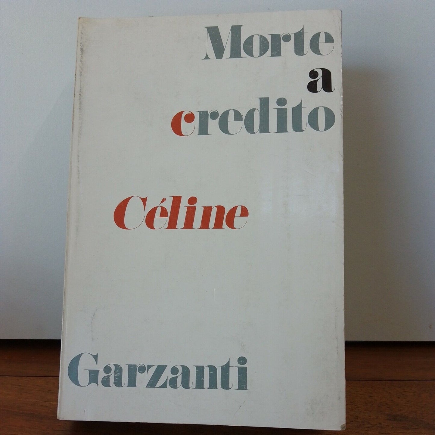 Morte A Credito, Celine, Garzanti, Collezione "I bianchi", 1975