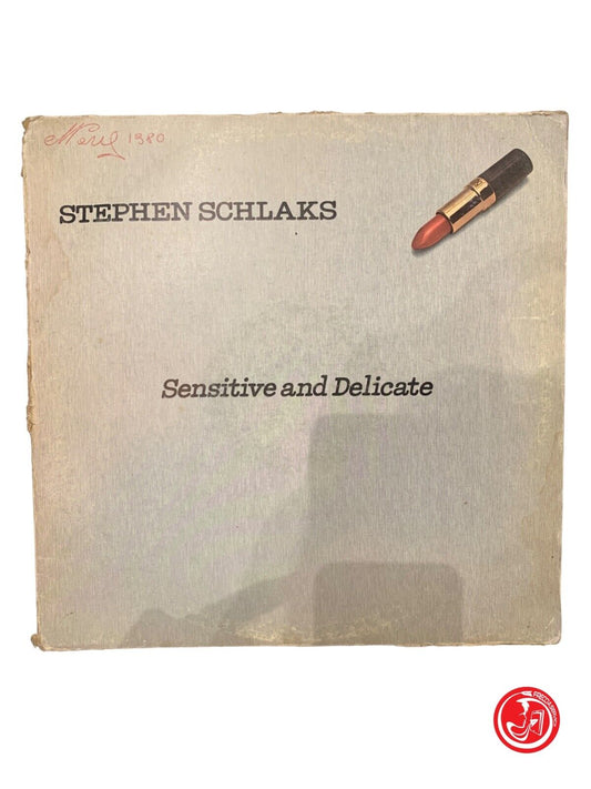 Stephen Schlaks - Sensitive And Delicate