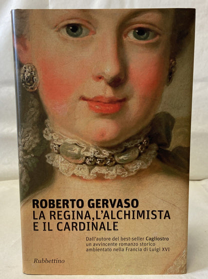 Roberto Gervaso - La reine, l'alchimiste et le cardinal, Rubettino Editore