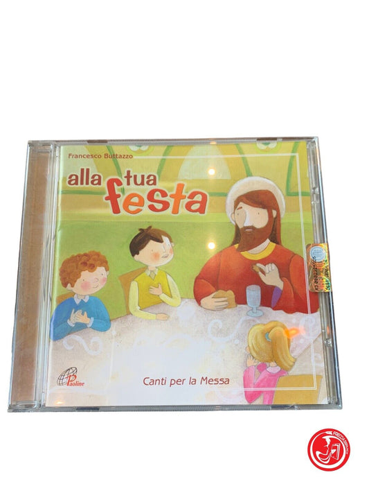 Francesco Buttazzo - Alla tua festa