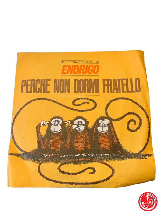 Endrigo - Perchè Non Dormi Fratello