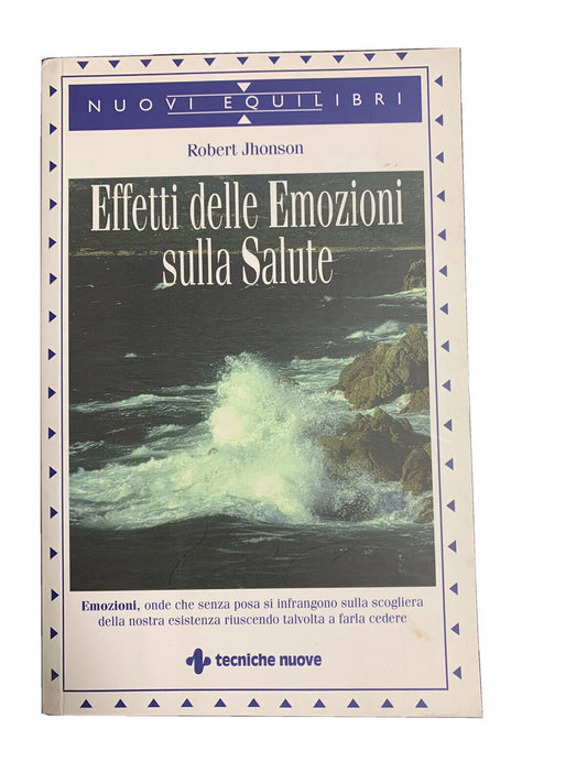 Effetti delle Emozioni sulla salute - Robert Jhonson