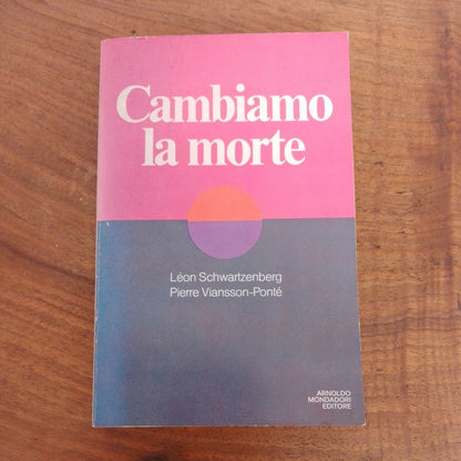 Changeons la mort, Léon Schwartzenberg, Pierre V.Ponté, Mondadori, 1979