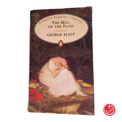 The Mill on the Floss GEORGE ELIOT