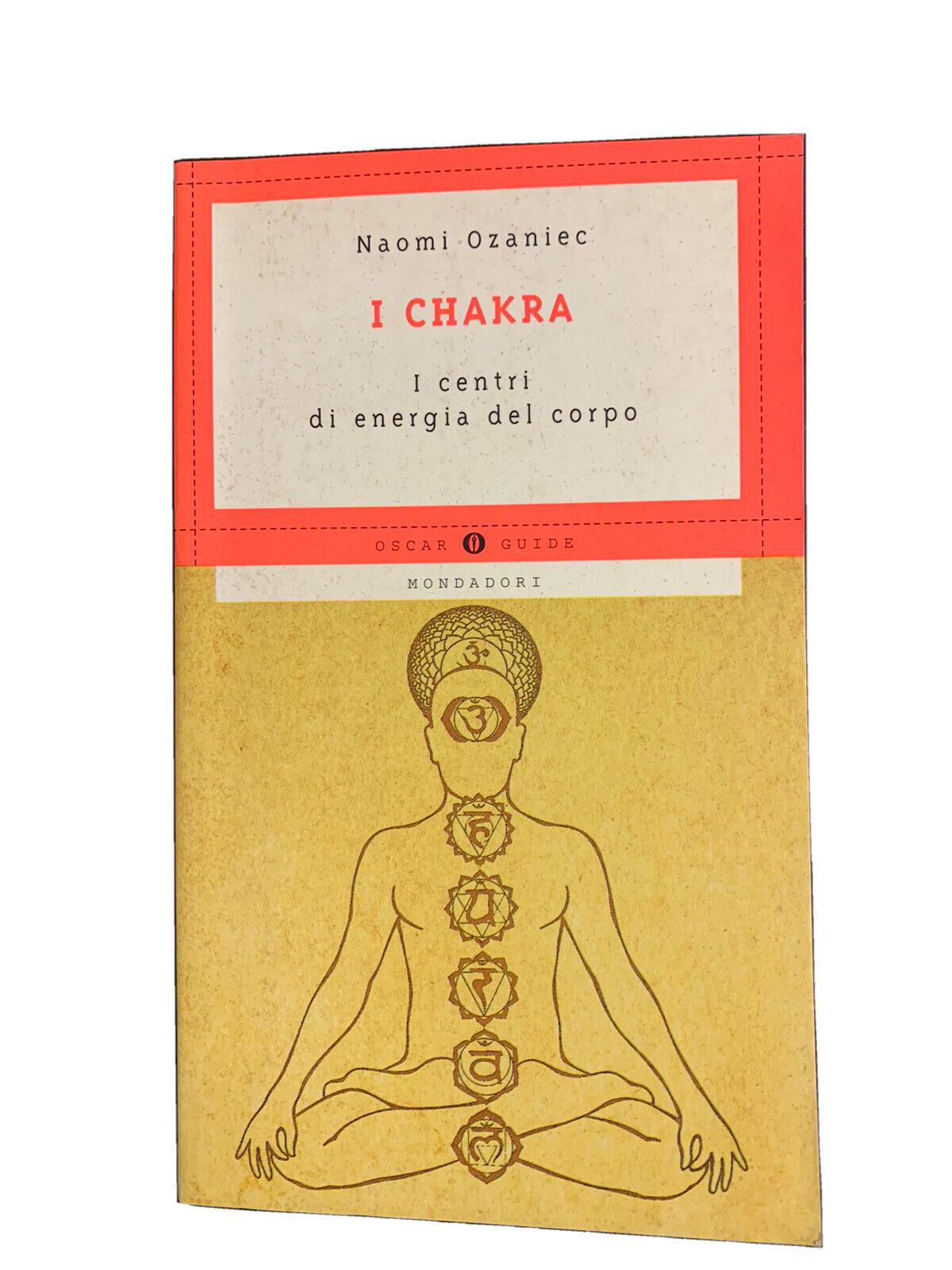 The Chakras - The energy centers of the body - Naomi Ozaniec