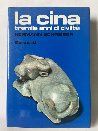 LA CINA TREMILA ANNI DI CIVILTA  HERMANN SCHREIBER GARZANTI