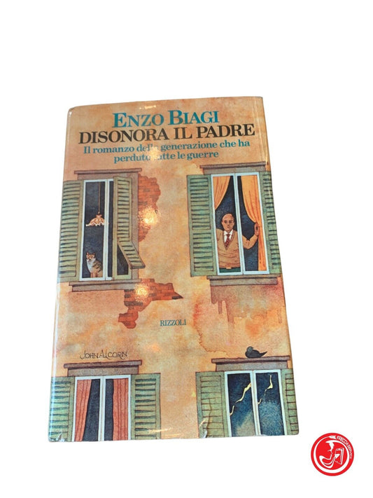 Il déshonore son père - Enzo Biagi - Rizzoli