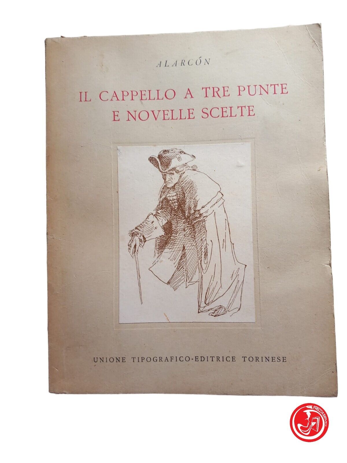 IL CAPPELLO A TRE PUNTE E NOVELLE SCELTE Pedro De Alarcon