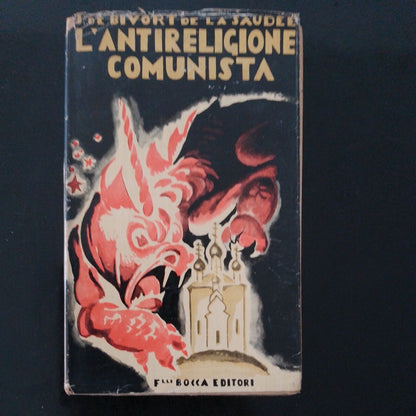 The Communist anti-religion 1917-39, J. De Bivort De La Saudee, Bocca, 1940