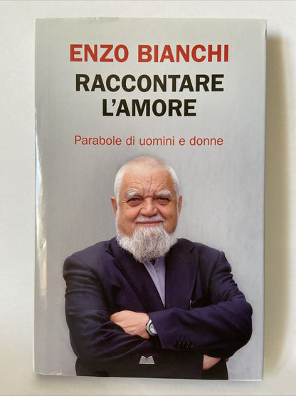 Parler d'amour. Paraboles des hommes et des femmes / Enzo Bianchi, Mondolibri 2015