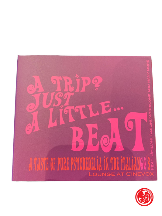 Various – A Trip? Just A Little...Beat: A Taste Of Pure Psychedelia In The Italy