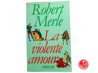 AMOUR VIOLENT Robert Merle