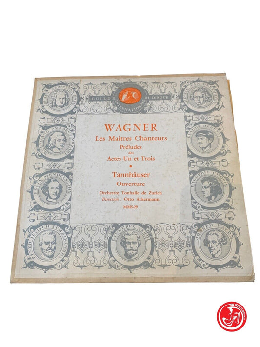 Richard Wagner - Die Meistersinger Preludes - Tannhäuser Overture