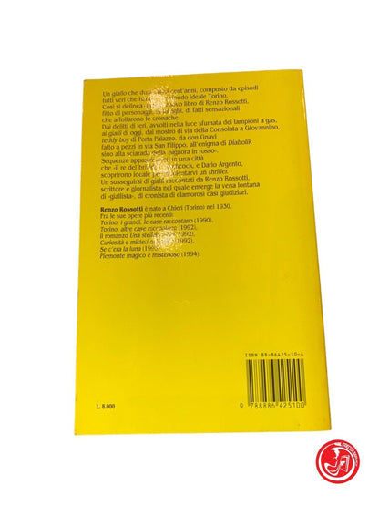 Torino, un secolo di gialli veri - Renzo Rossotti - Biblioteca Economica 1995