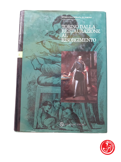 Série Il tempo e la città TURIN DE LA RESTAURATION AU RISORGAMENTO vol 4