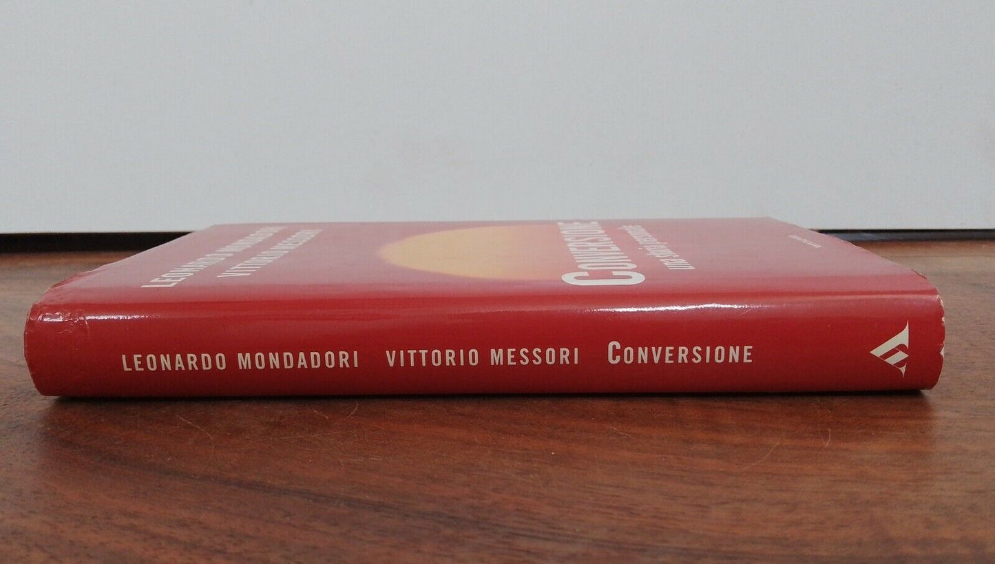 Conversion, Une histoire personnelle - L. MONDADORI, V. MESSORI 2002