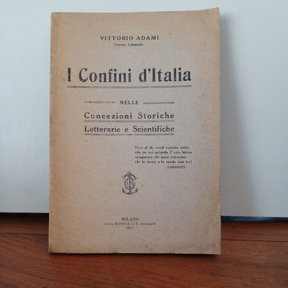 I Confini d'Italia, V. Adami, F. Cogliati ed., Milano, 1917