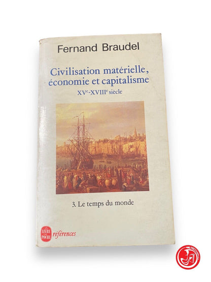 Civilisation matérielle, economie et capitalisme - F. Braudel, références