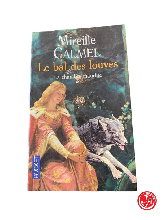 Le bal des louves - Mireille Calmel - XO E'ditions 2003
