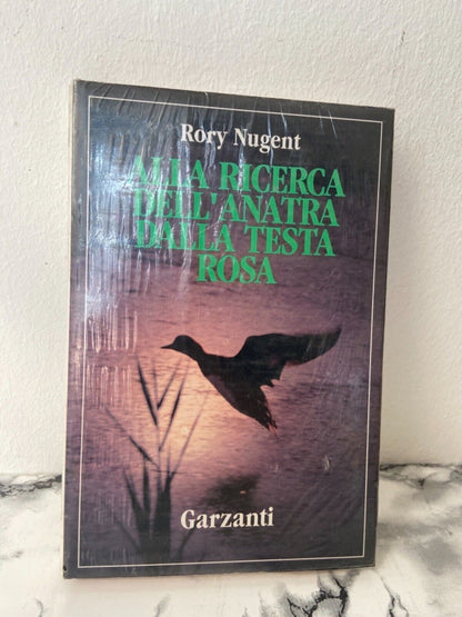 R. Nugent- Alla ricerca dell’anatra dalla testa rosa