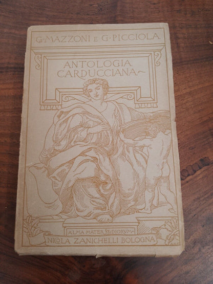 ANTOLOGIA CARDUCCIANA, Guido Mazzoni Giuseppe Picciola, Zanichelli 1940