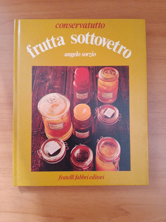 Fruit under glass - A. Sorzio - Fratelli Fabbri Editori, 1973