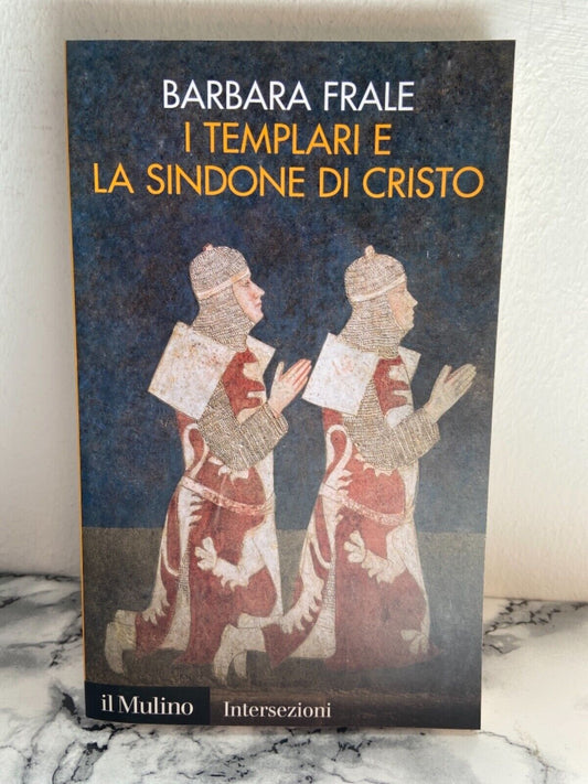 B. Frale- I templari e la sindone di Cristo