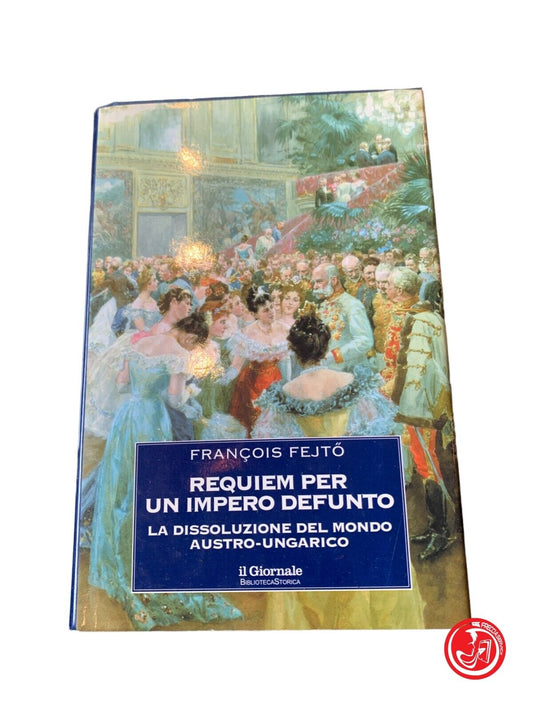 Requiem for a defunct empire - François Fejto - Mondadori