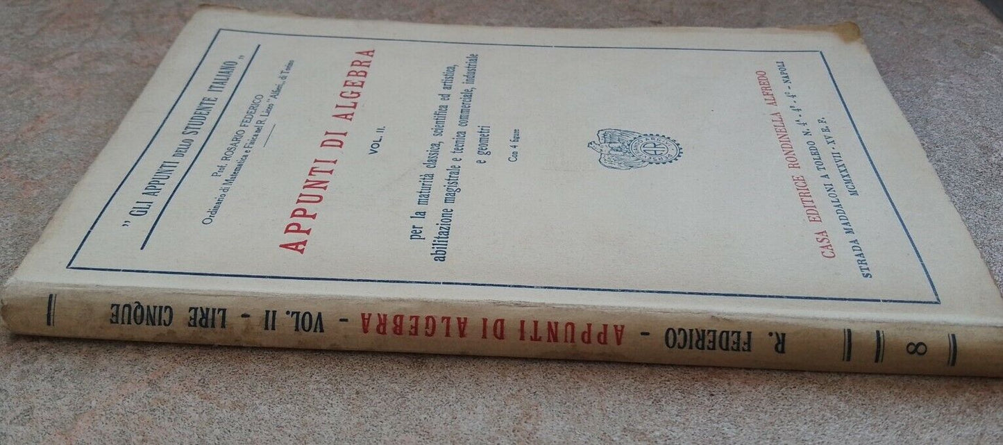 APPUNTI DI ALGEBRA, Vol.II, R. Federico, Casa ed. Rondinella Alfredo, 1937