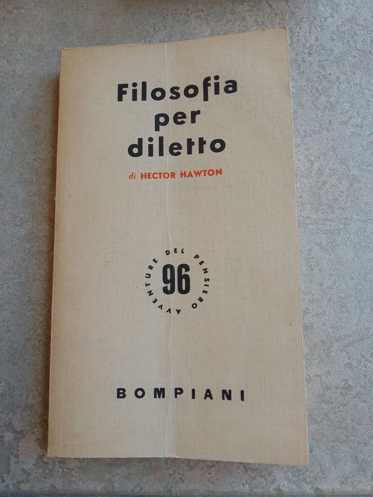 Philosophy for pleasure, Hector Hawton, Bompiani Ed., 1955