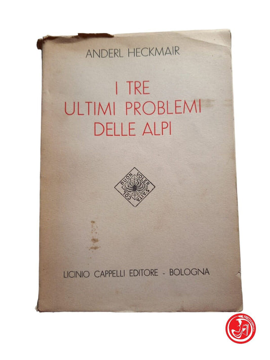 I TRE ULTIMI PROBLEMI DELLE ALPI ANDERL HECKMAIR