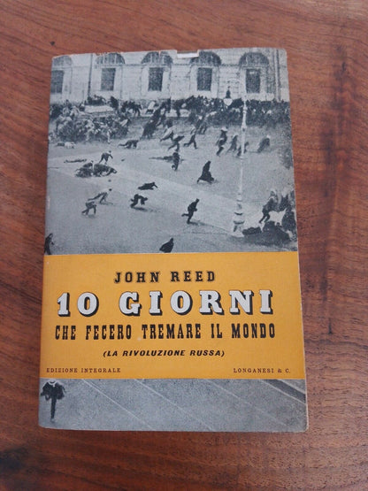 I 10 giorni che fecero tremare il mondo, J. Reed, ed. Integrale Longanesi, 1946