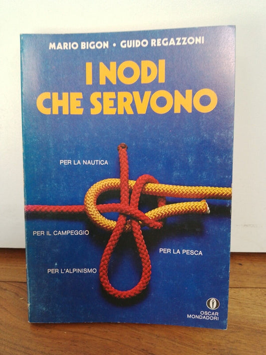 THE KNOTS THAT ARE SERVED, M. Bigon-G. Regazzoni, MONDADORI 1979