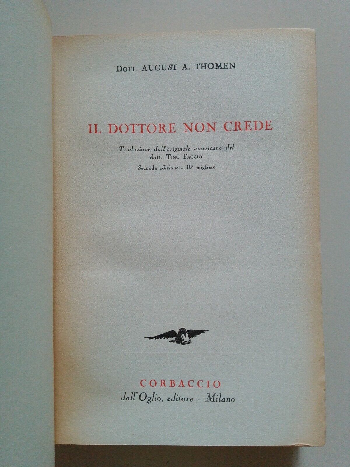 Il dottore non crede, dott. August A. Thomen, Ed.Corbaccio, 1941