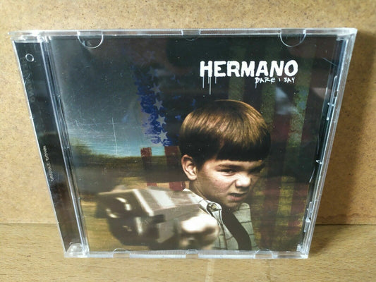 Hermano – Dare I Say...