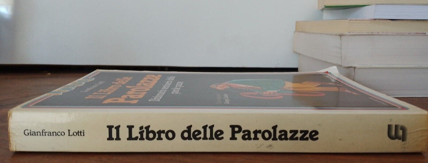 Il Libro delle parolazze, G. Lotti,  1985, SIAD Editori.