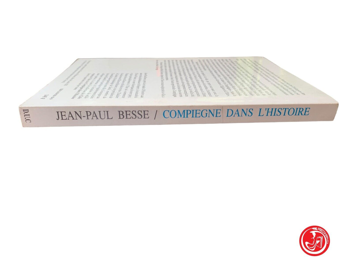 Compiegne dans l'histoire - Jean-Paul Besse - DUC 1992